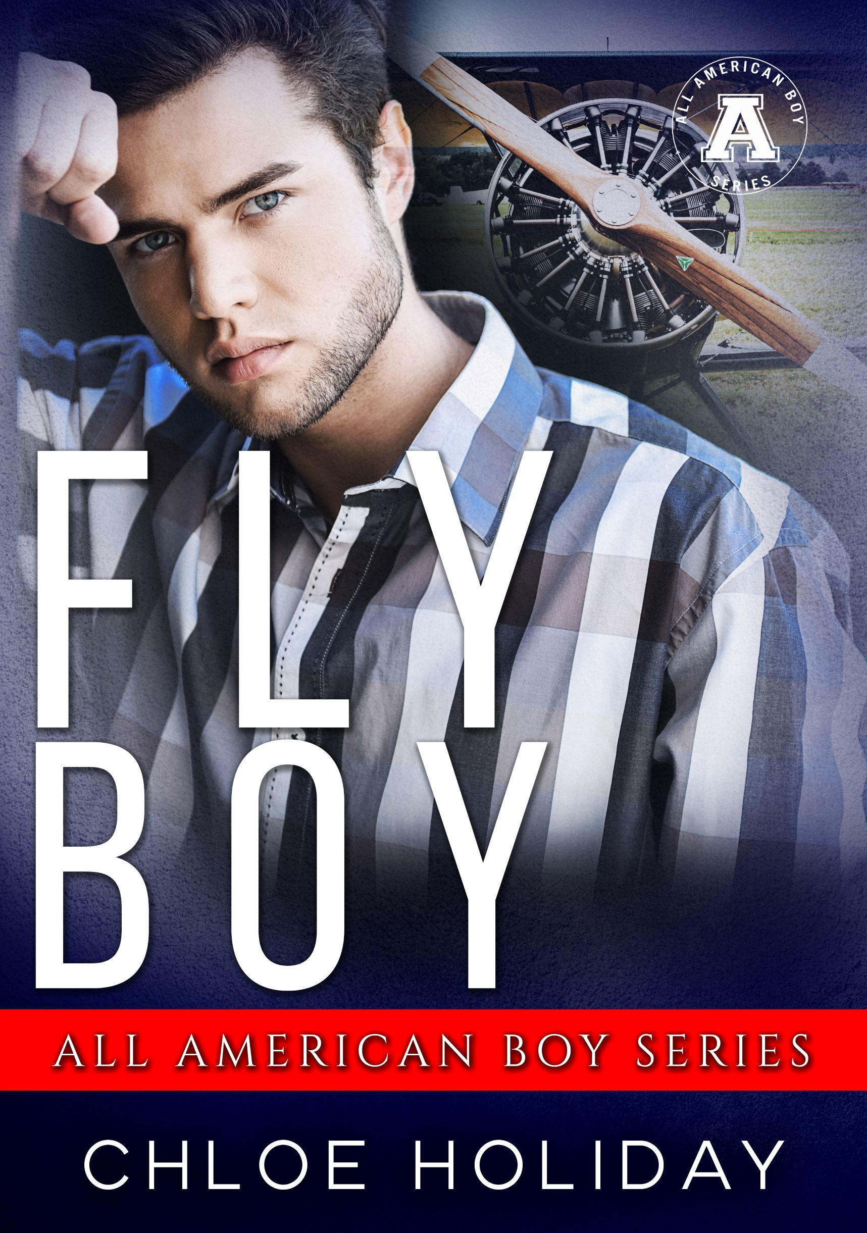 Fly Boy by Chloe Holiday, from the All American Boy Series 