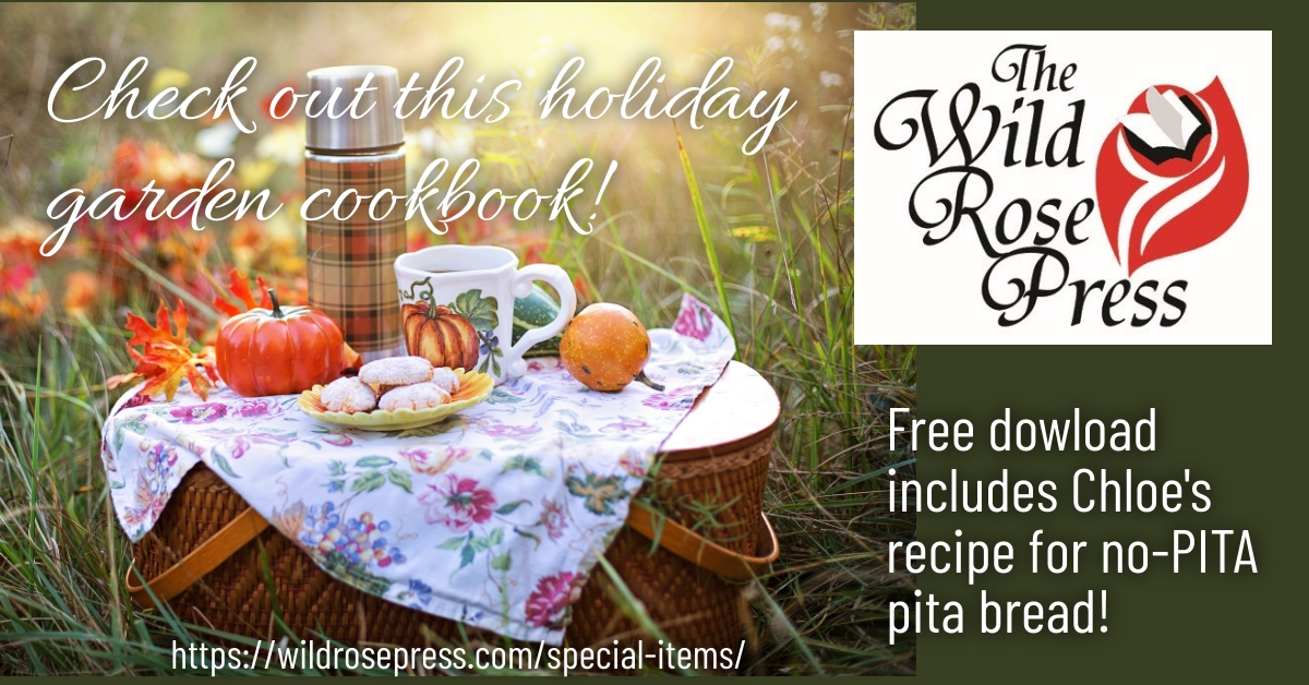 Free holiday garden cookbook from Wild Rose Press includes Chloe Holiday's recipe for non-PITA pita bread!